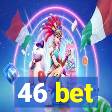 46 bet